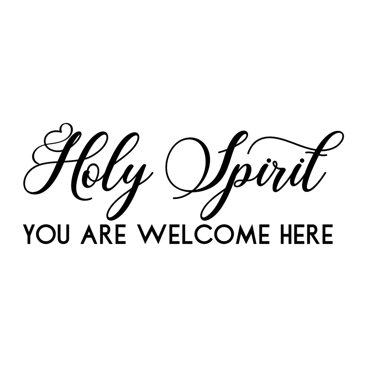 'Holy Spirit You Are Welcome Here' Christian Wall Decal