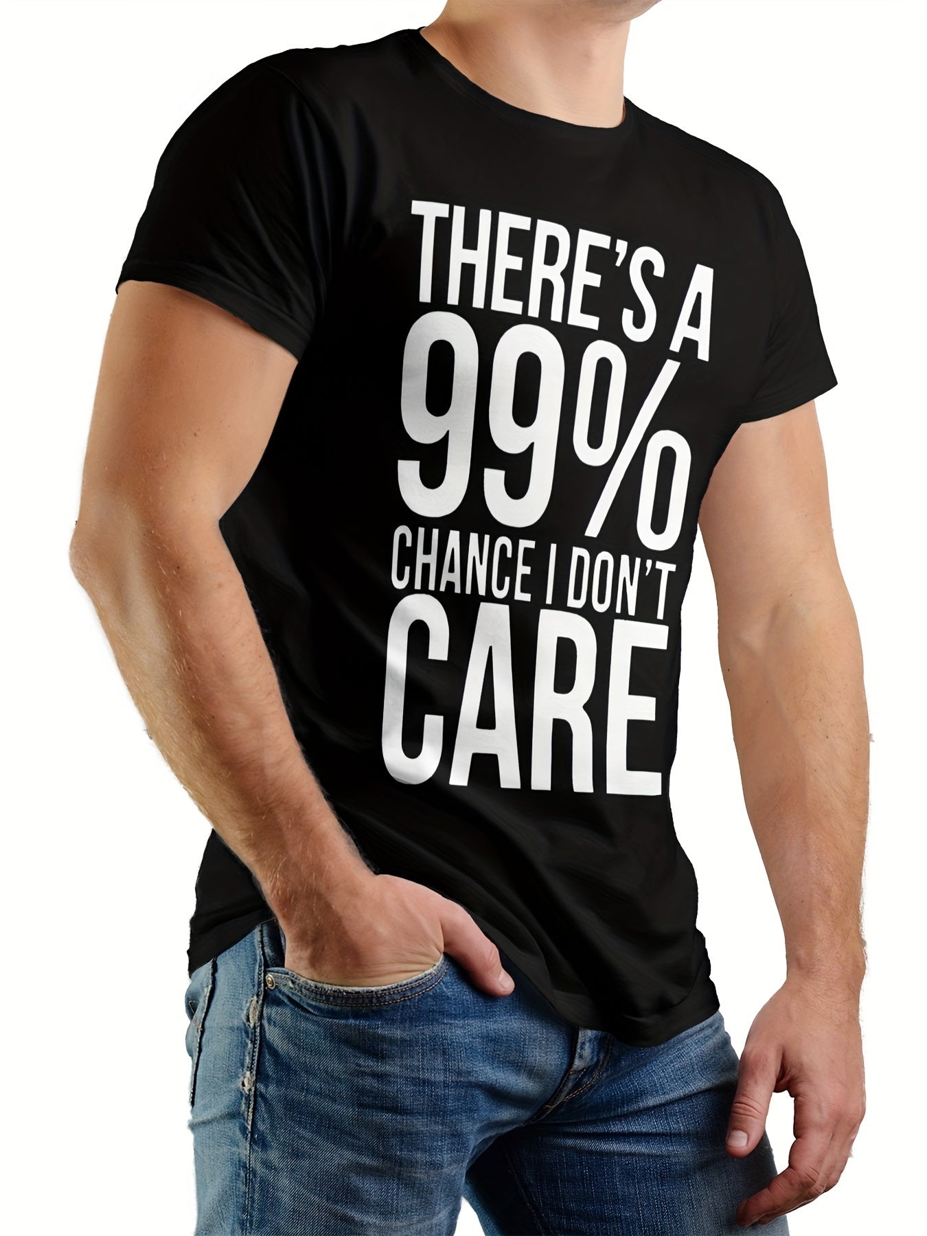Men’s “There’s a 99% Chance I Don’t Care” Funny Graphic T-Shirt – Sarcastic Slogan Tee