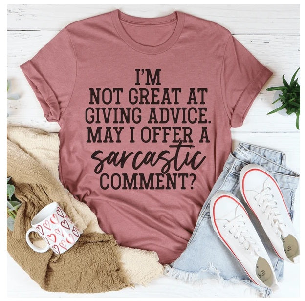 'I'm Not Great At Giving Advice' T-Shirt