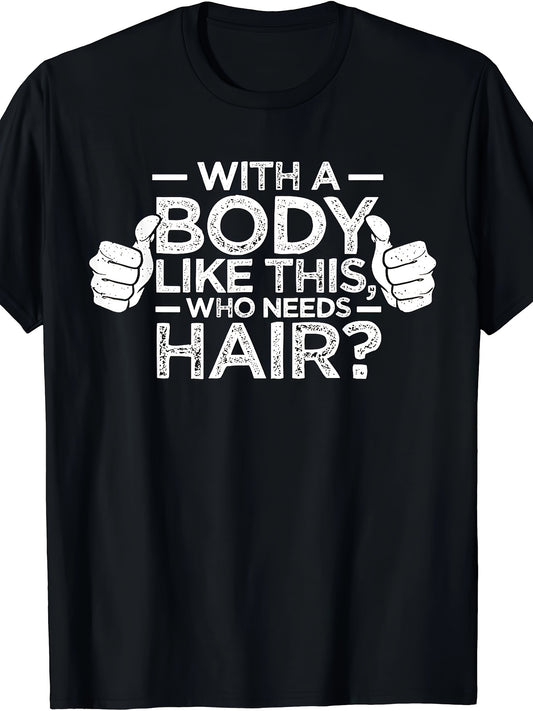 Who Needs Hair T-shirt