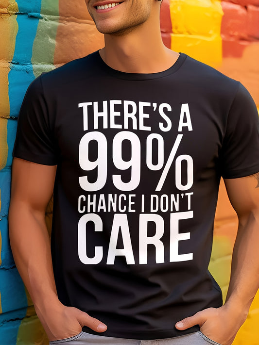 Men’s “There’s a 99% Chance I Don’t Care” Funny Graphic T-Shirt – Sarcastic Slogan Tee