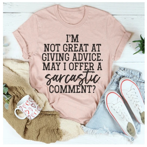 'I'm Not Great At Giving Advice' T-Shirt