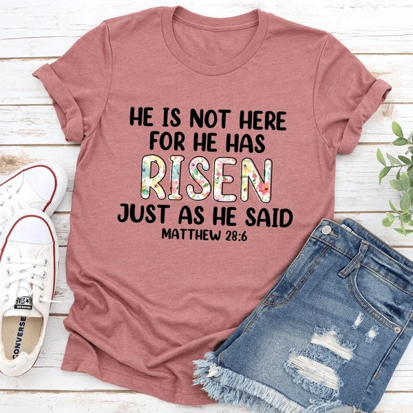 'He Is Not Here For He Has Risen' T-Shirt