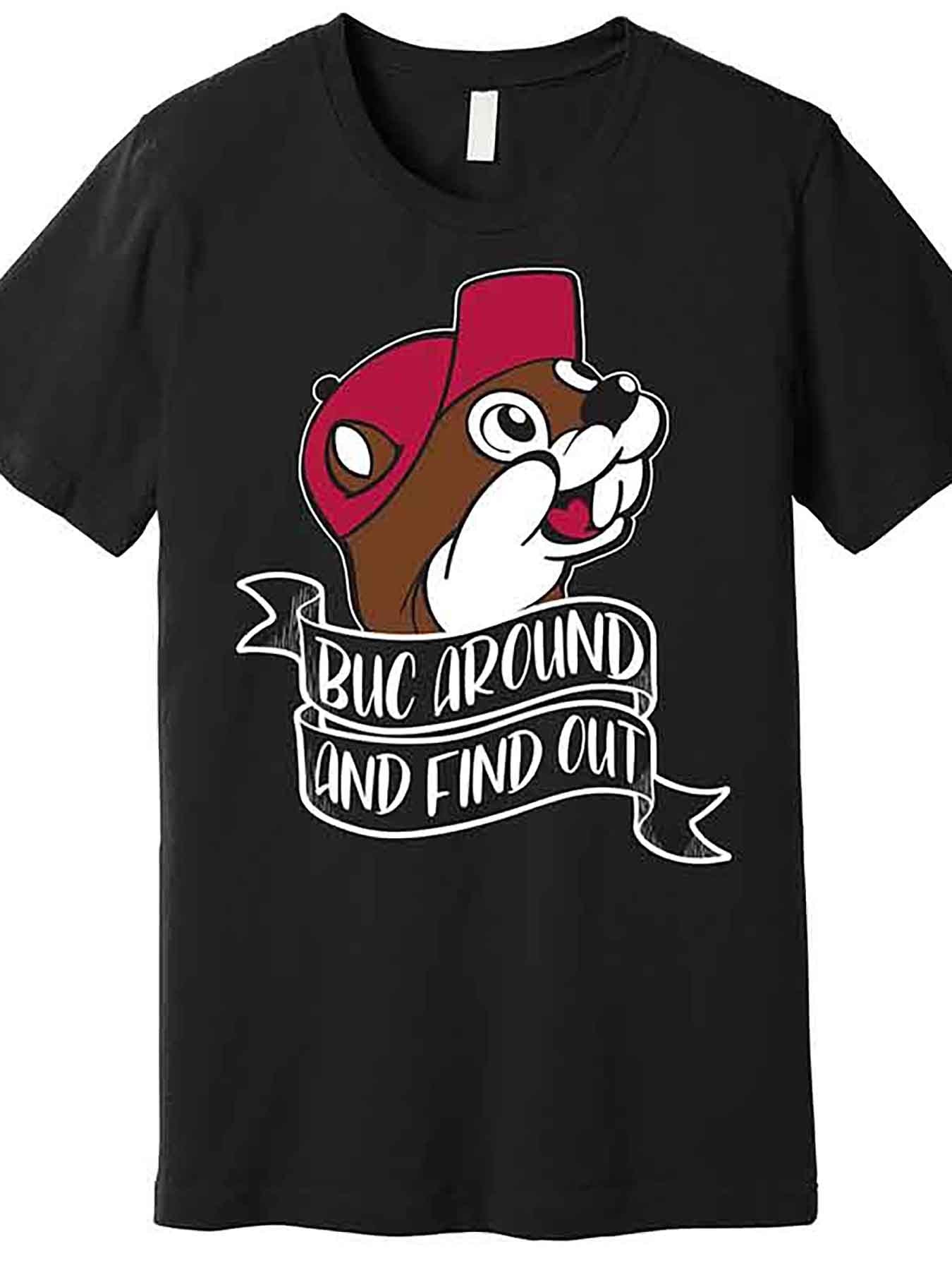 Funny Buc Around And Find Out Premium T-shirt